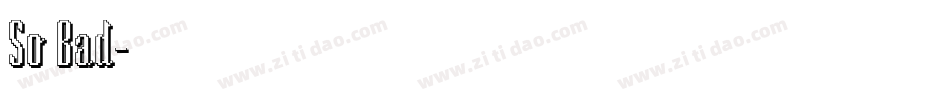 So Bad字体转换